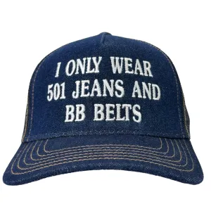I ONLY WEAR 501 JEANS AND BB BELTS Denim Mesh SnapBack Funny Trucker Cap Hat Custom Embroidered TIKTOK SHOP USA